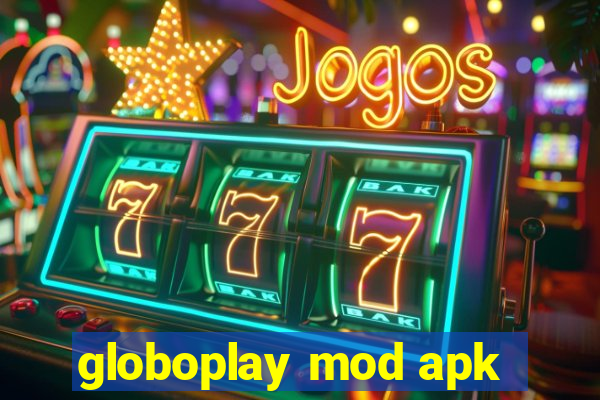 globoplay mod apk